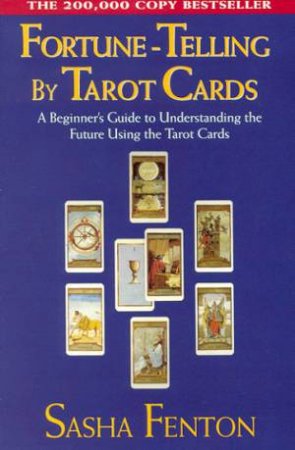 Fortune-Telling By Tarot Cards by Sasha Fenton