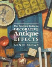 The Practical Guide To Decorative Antique Effects