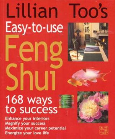 Lillian Too's Easy-To-Use Feng Shui by Lillian Too