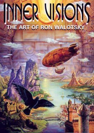 Inner Visions: The Art Of Ron Walotsky by Ron Walotsky