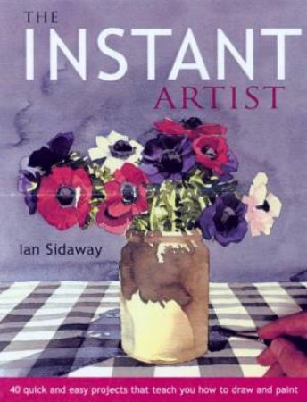 The Instant Artist by Ian Sidaway