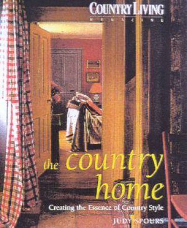 Country Living: The Country Home by Judy Spours