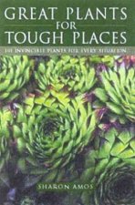 Great Plants For Tough Places