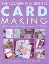 The Complete Guide To Card Making