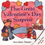 The Great Valentines Day Surprise A LiftTheFlap Book