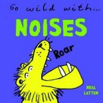 Go Wild With Noises