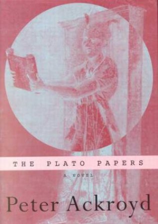 The Plato Papers by Peter Ackroyd