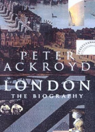 London: The Biography by Peter Ackroyd