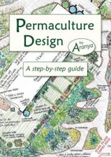 Permaculture Design A StepbyStep Guide