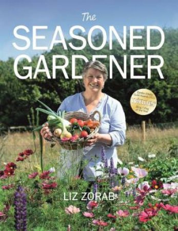 Seasoned Gardener: Exploring the Rhythm of the Gardening Year by LIZ ZORAB