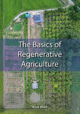 Basics of Regenerative Agriculture: Chemical-free, Nature-friendly and Community-focused Food