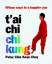 TaiChi Chi Kung 15 Ways To A Happier You