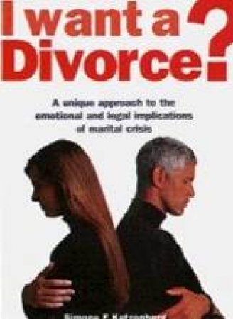 I Want A Divorce? by Simone E Katzenberg