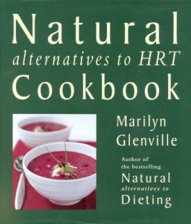 Natural Alternatives To HRT Cookbook by Marilyn Glenville
