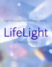 Life Light Light And Colour For Health And Healing