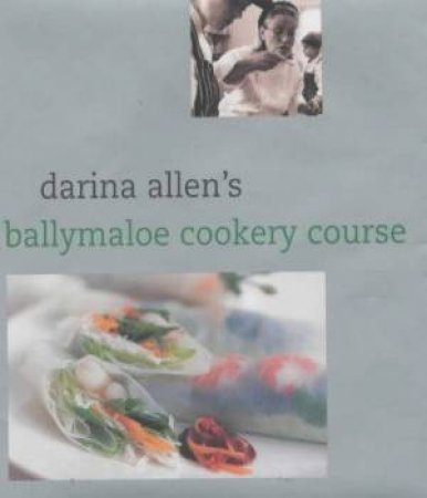Ballymaloe Cookery Course by Darina Allen