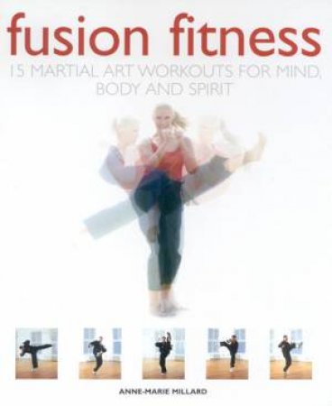 Fusion Fitness by Anne-Marie Millard