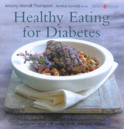 Healthy Eating For Diabetes by Antony Worrall Thompson & Azmina Govindji