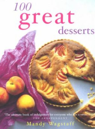 100 Great Desserts by Mandy Wagstaff