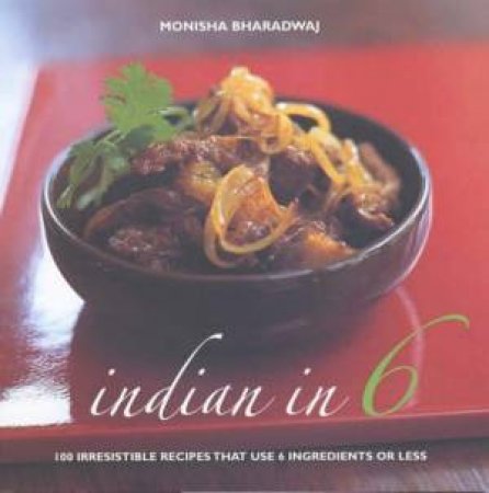 Indian In 6 by Monisha Bharadwaj