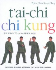 TaiChi Chi Kung 15 Ways To A Happier You