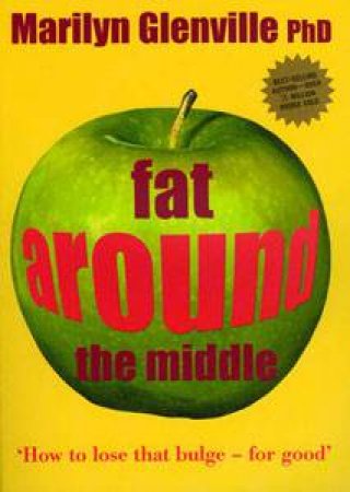 Fat Around The Middle by Marilyn Glenville
