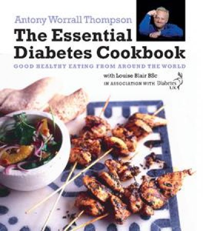 The Essential Diabetes Cookbook by Antony Worrall Thompson