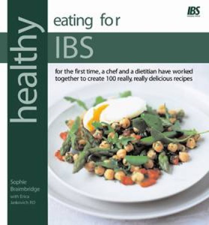 Healthy Eating for IBS (Irritable Bowl Syndrome) by Sophie Braimbridge & Erica Jankovich