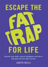 Escape the Fat Trap for Life