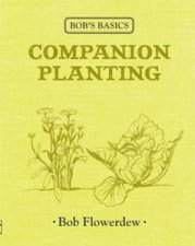 Bobs Basics Companion Planting