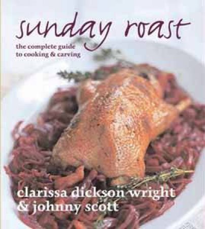 Sunday Roast by Clarissa Dickson Wright & Johnny Scott