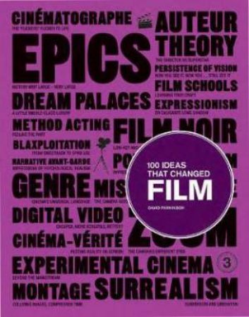 100 Ideas That Changed Film by David Parkinson