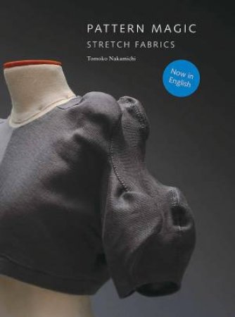 Pattern Magic: Stretch Fabrics by Tomoko Nakamichi