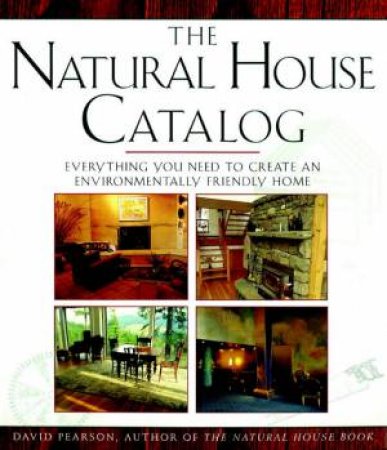 The Natural House Catalogue by David Pearson & Charlie Ryrie