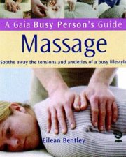 A Gaia Busy Persons Guide Massage