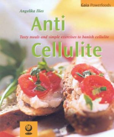 Powerfoods: Anti-Cellulite by Angelika Ilies