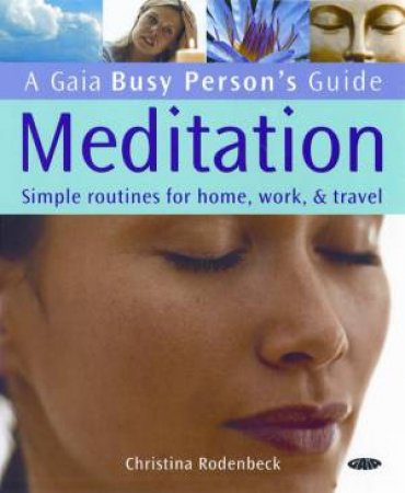 A Busy Person's Guide: Meditation by Christina Rodenbeck