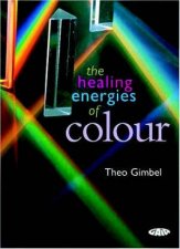The Healing Energies Of Colour