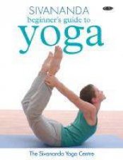 Beginners Guide To Sivananda Yoga