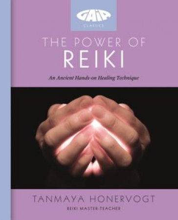 The Power of Reiki by Tanmaya Honervogt