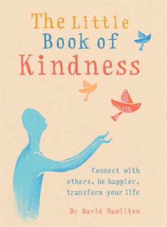 The Little Book of Kindness by Dr David R Hamilton