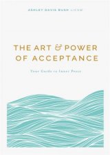 The Art And Power Of Acceptance