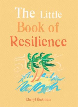 The Little Book Of Resilience by Cheryl Rickman