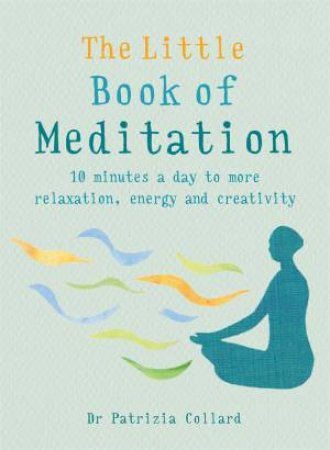 The Little Book of Meditation by Patrizia Collard