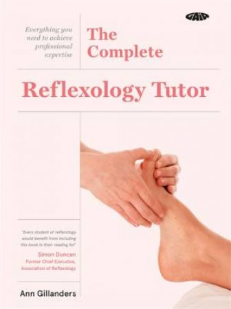 The Gaia Complete Reflexology Tutor by Ann Gillanders