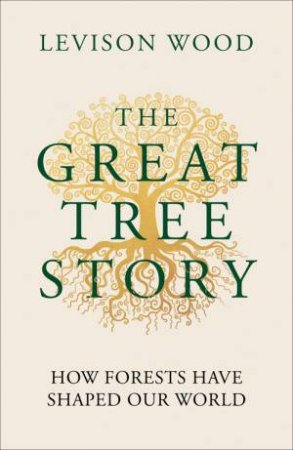 The Great Tree Story by Levison Wood