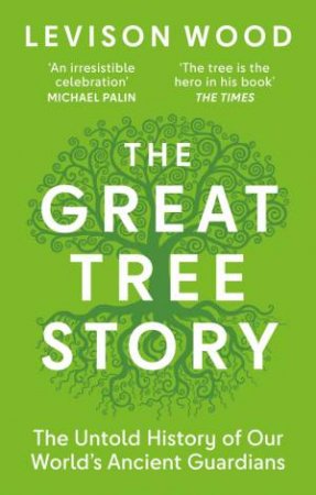 The Great Tree Story by Levison Wood