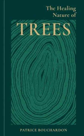 The Healing Energy Of Trees by Patrice Bouchardon & OCTOPUS BOOKS