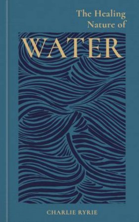 Healing Energy Of Water by Charlie Ryrie