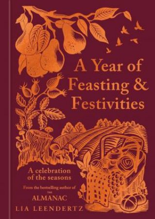 A Year of Feasting & Festivities by Lia Leendertz